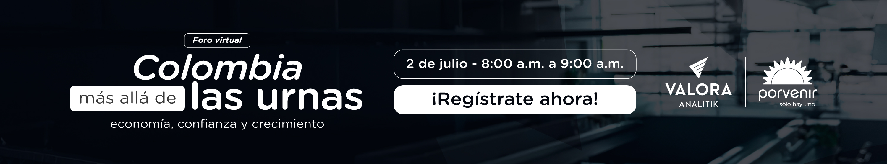 Foro virtual Colombia más allá de las urnas: economía, confianza y crecimiento